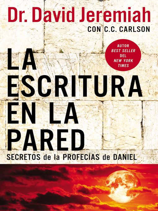 Title details for La escritura en la pared by Dr.  David Jeremiah - Available